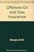 Offshore Oil and Gas Insurance