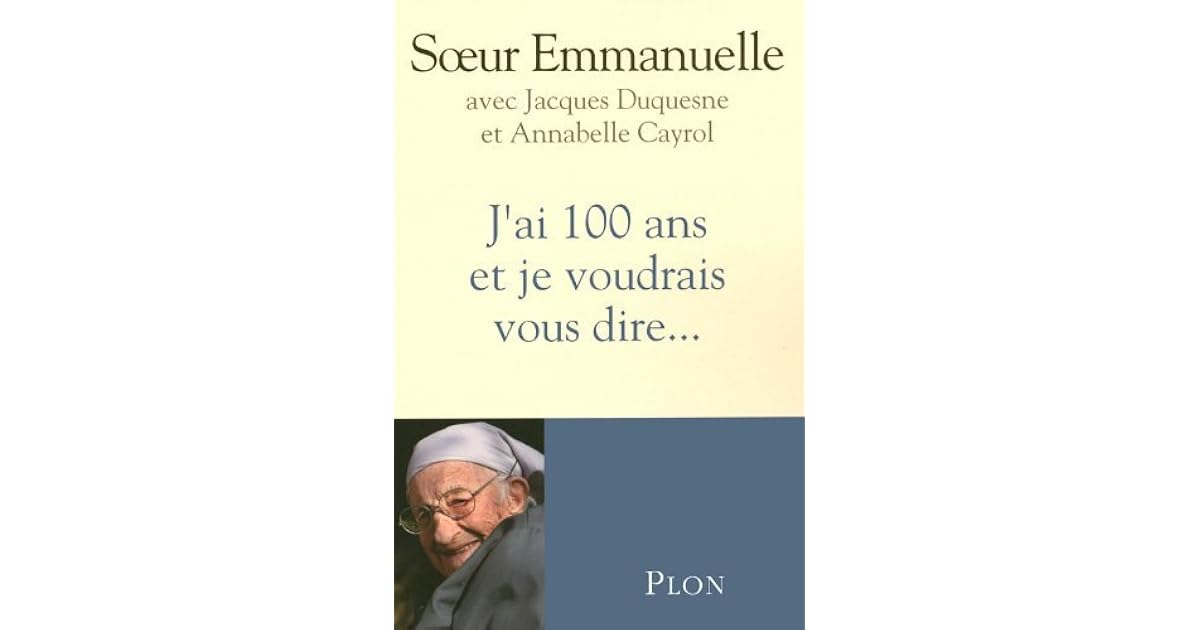 J Ai 100 Ans Et Je Voudrais Vous Dire By Emmanuelle Cinquin