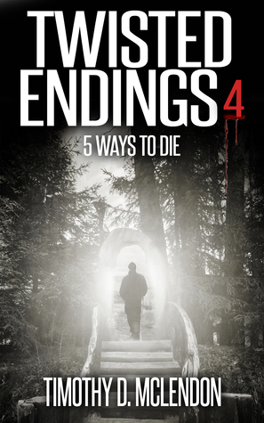 Twisted Endings 4: 5 Ways To Die