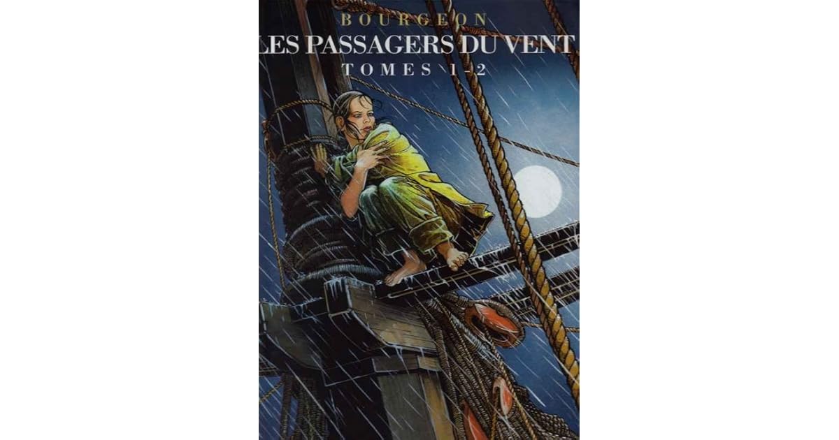 Les passagers du vent: Tomes #1 - #2 by François Bourgeon