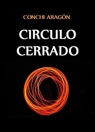 Portada de Círculo cerrado, de Conchi Aragón