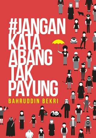 #JANGANKATAABANGTAKPAYUNG (Jangan Kata Abang Tak Payung)