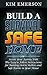 Build a Survival Safe Home: Secure Your Family With This Easy to Follow Instructions for Building Storm Shelters and Safe Rooms in Your House (Build a ... Home, survival books, surviving the storm)