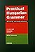 Practical Hungarian Grammar
