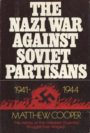 The Nazi War Against Soviet Partisans, 1941-1944 (Hardcover)