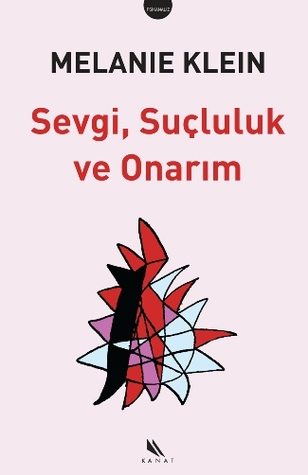 Sevgi, Suçluluk ve Onarım