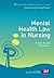 Mental Health Law in Nursing (Transforming Nursing Practice Book 1653)
