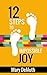 12 Steps to Impossible Joy