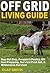 Off Grid Living Guide: Bug Out Bag, Prepper's Pantry, Off Grid Prepping, Survival First Aid, & Wilderness Survival Secrets to Survive When SHTF!