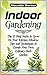 Indoor Gardening: The12 Best Herbs to Grow On Your Kitchen Window. Tips and Techniques to Create Your Own Culinary Herb Garden (Indoor gardening, herb indoor garden, indoor gardening for beginners)