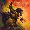 Fantasy Art: Warriors and Heroes: Inspiration, Impact & Technique in Fantasy Art (Inspirations & Techniques)