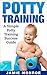 Potty Training: A Simple Potty Training Success Guide (simple potty training, toddler behavior, how to potty train your child, parenting toddlers)