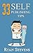 33 Self-Publishing Tips