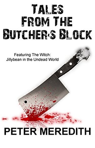 Tales from the Butcher's Block (The Undead World)