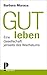 Gut leben: Eine Gesellschaft jenseits des Wachstums.