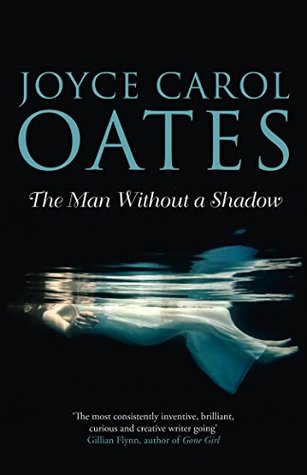 The Man Without a Shadow: A Searing Psychological Mystery of Memory and the Human Psyche