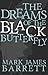 The Dreams of the Black Butterfly by Mark James Barrett The Dreams of the Black Butterfly by Mark James Barrett