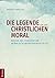 Die Legende von der christlichen Moral by Andreas Edmüller