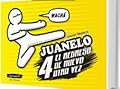 Juanelo 4: El Regreso De Nuevo Otra Vez