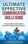 Communication: Communication Skills to Help you Talk Smoothly in Any Situation Communication: Communication Skills to Help you Talk Smoothly in Any Situation