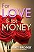 For Love & For Money