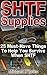 SHTF Supplies: 25 Must-Have Things to Help You Survive When SHTF: (SHTF, SHTF Survival, Survival Guide for Beginners, DIY Survival Guide, survival tactic, ... item, bushcraft survival, bushcraft basics)