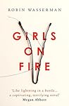 Girls on Fire by Robin Wasserman