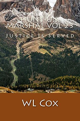 Hunt-U.S. Marshal Vol 23: Justice Is Served (Hunt-U.S.Marshal)