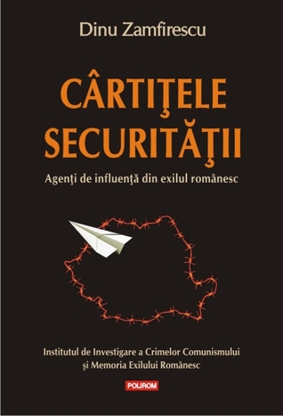Cârtițele Securității: agenți de influență din exilul românesc