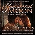 Immortal Moon: A Moon Sisters Novel