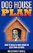 Dog House Plan: How to Buil...