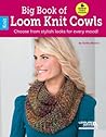 Big Book of Loom Knit Cowls