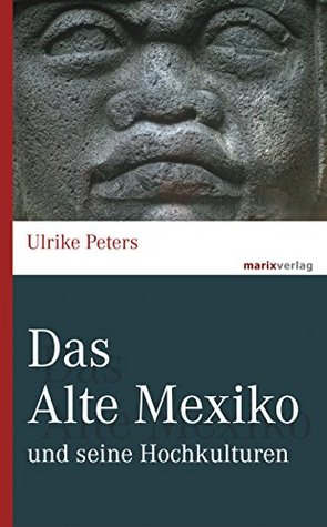 Das Alte Mexiko und seine Hochkulturen (Kindle Edition)