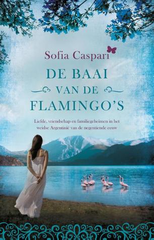 De baai van de flamingo's (Argentinië-Saga #2)