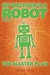 The Master Plan (My Brother Is a Robot, 2)