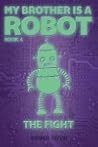 The Fight (My Brother Is a Robot, 4)