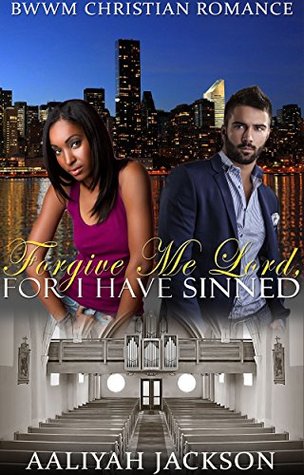 Forgive Me Lord, For I Have Sinned (Kindle Edition)