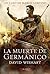 La Muerte de Germánico (Marcus Corvinus, #2)