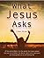 What Jesus Asks: Something Said the Lord