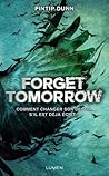 Forget Tomorrow by Pintip Dunn