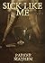 Sick Like Me: Sick Like Me Book 1