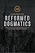 Reformed Dogmatics: Theology Proper