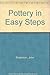 Pottery in easy steps by John  Dickerson