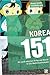 Korea 151: Ein Land zwischen K-Pop und Kimchi in 151 Momentaufnahmen