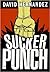 Suckerpunch by David Hernandez