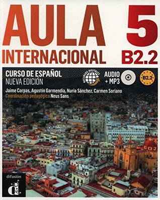 Aula Internacional Nueva edición 5 Libro del alumno: Aula Internacional Nueva edición 5 Libro del alumno (Spanish Edition)