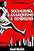 Socialismo, Anarquismo E Feminismo – Carol Ehrlich