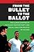 From the Bullet to the Ballot by Jakobi Williams From the Bullet to the Ballot by Jakobi Williams