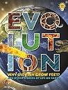 Evolution: Why Did Fish Grow Feet? and other stories of Life on Earth