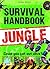 Survival Handbook Jungle: Could You Get Out Alive?
